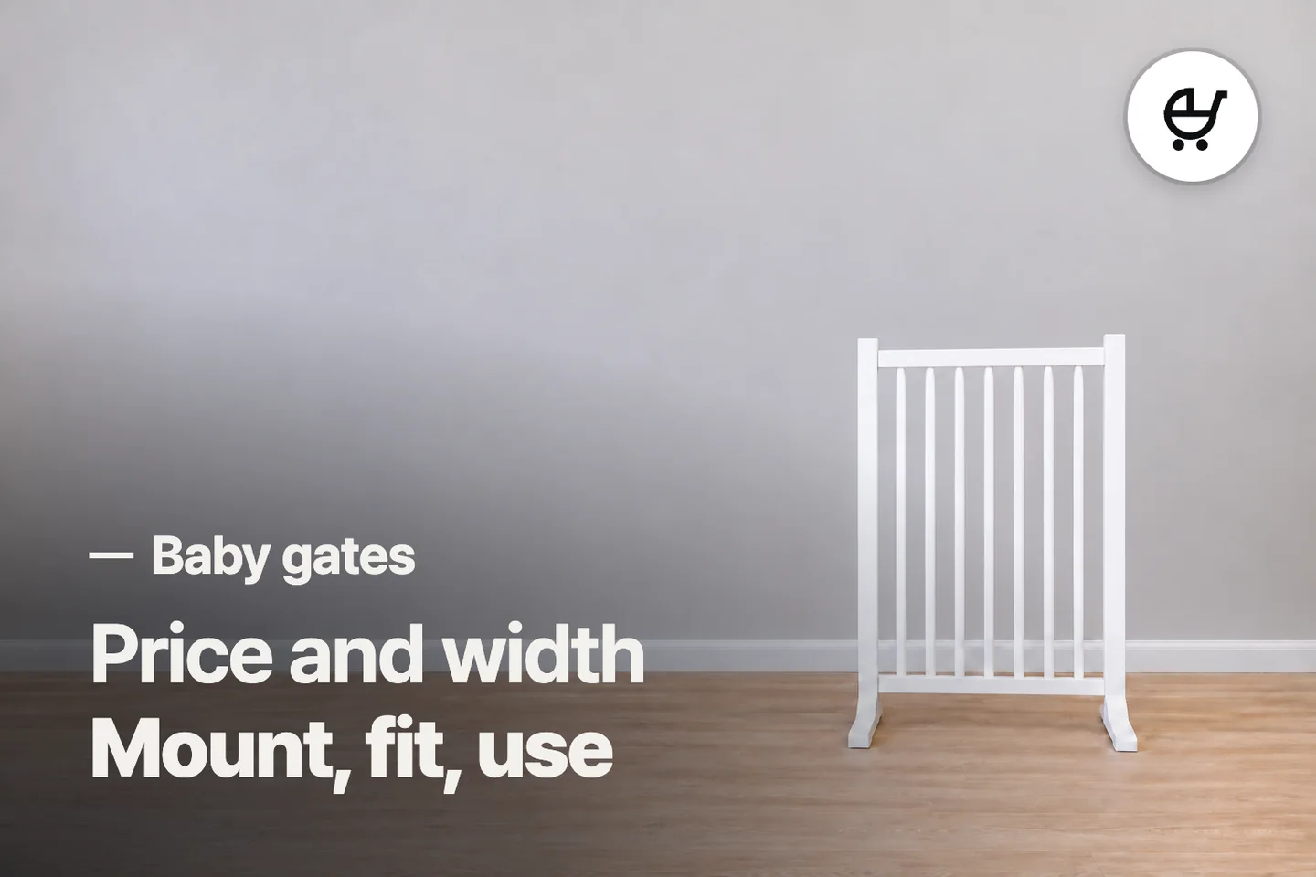 Price and width Mount, fit, use — Baby gates (photo is an AI-generated illustration)