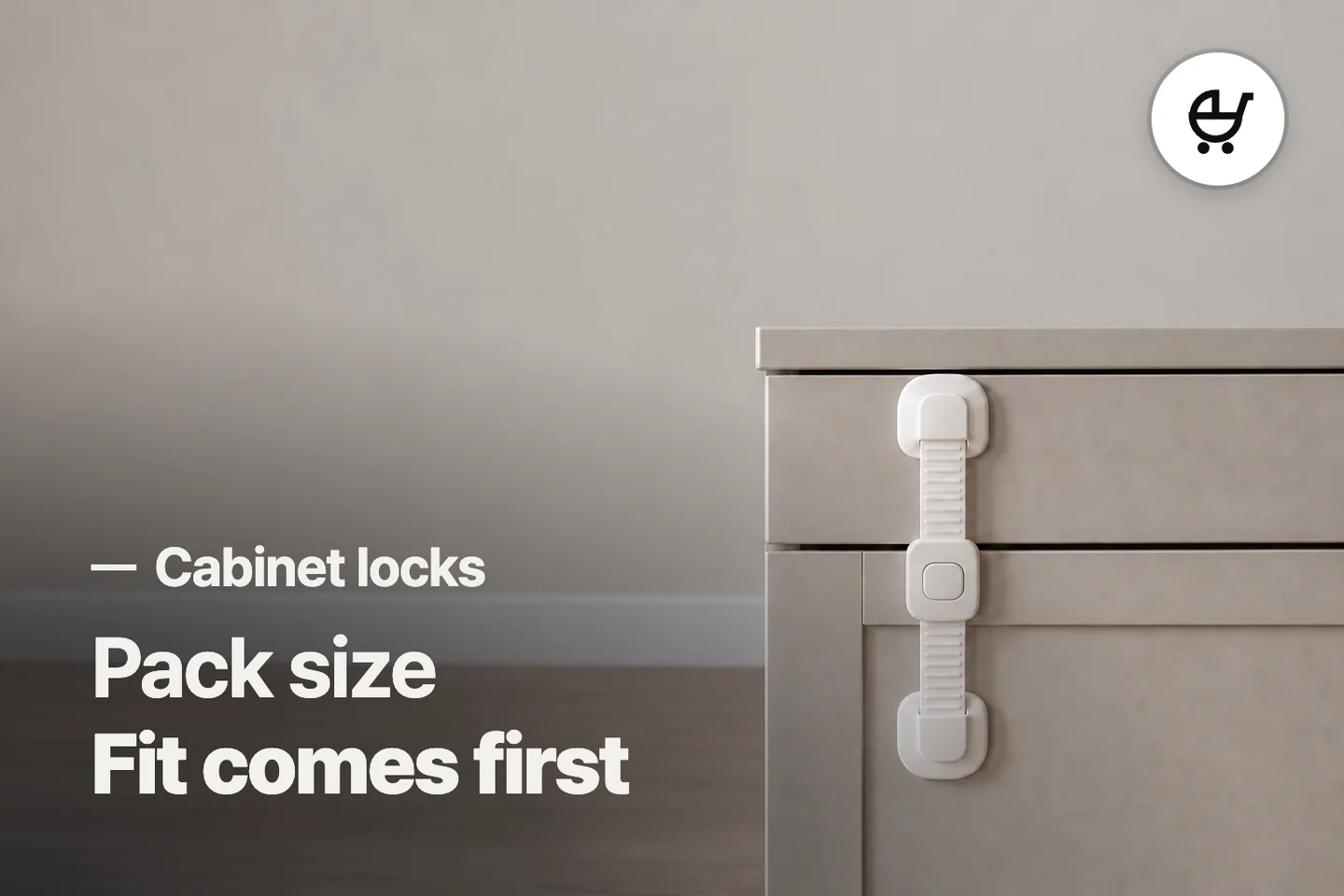 Pack size Fit comes first — Cabinet locks (photo is an AI-generated illustration)