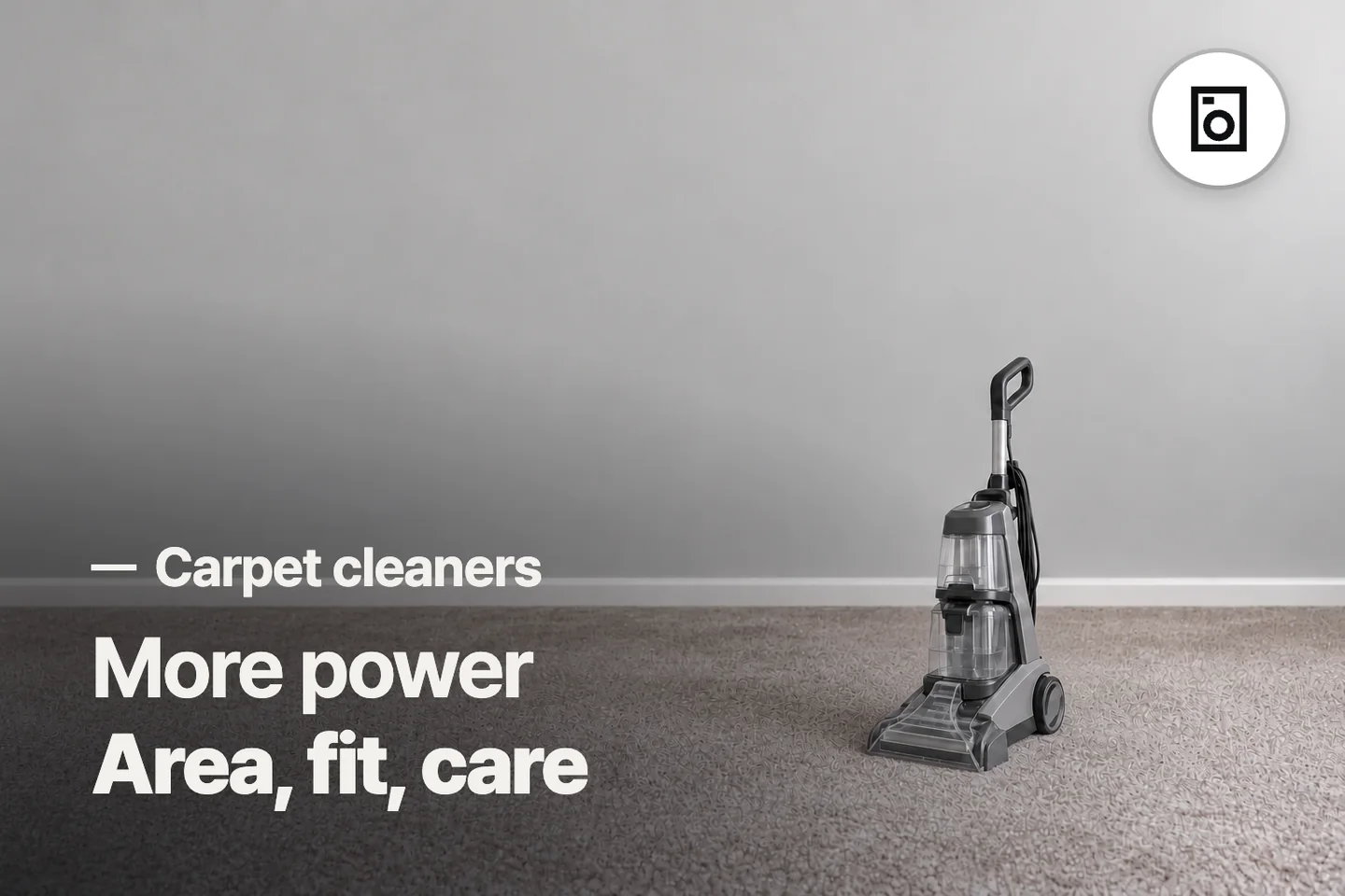 More power Area, fit, care — Carpet cleaners (photo is an AI-generated illustration)