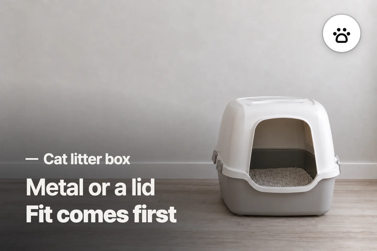 Metal or a lid Fit comes first — Cat litter box (photo is an AI-generated illustration)