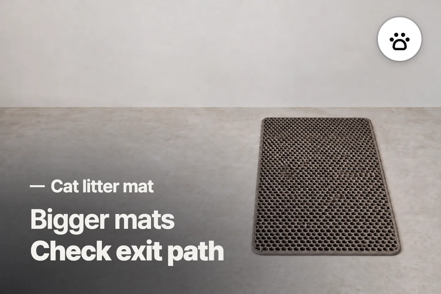 Bigger mats Check exit path — Cat litter mat (photo is an AI-generated illustration)