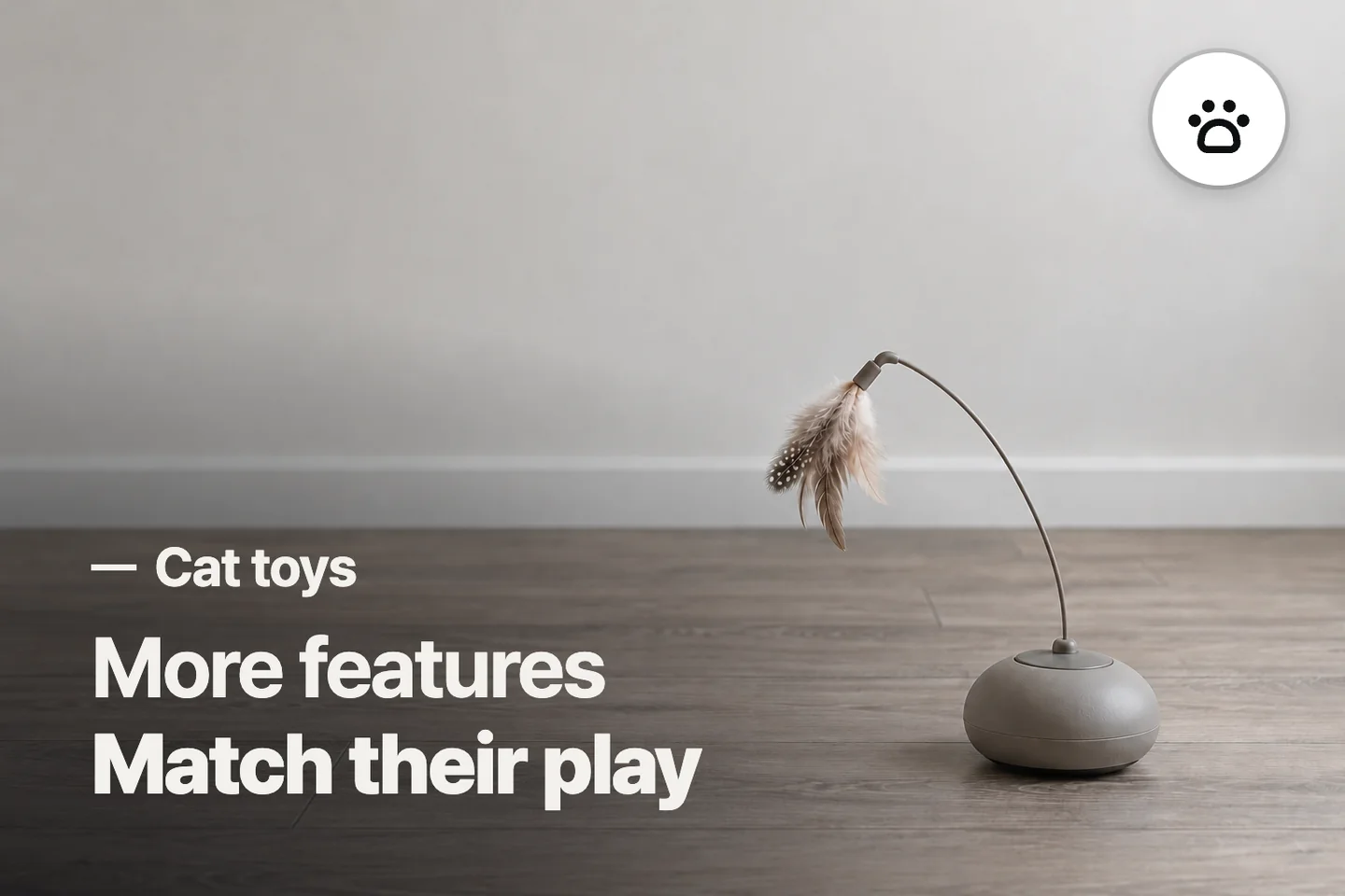 More features Match their play — Cat toys (photo is an AI-generated illustration)