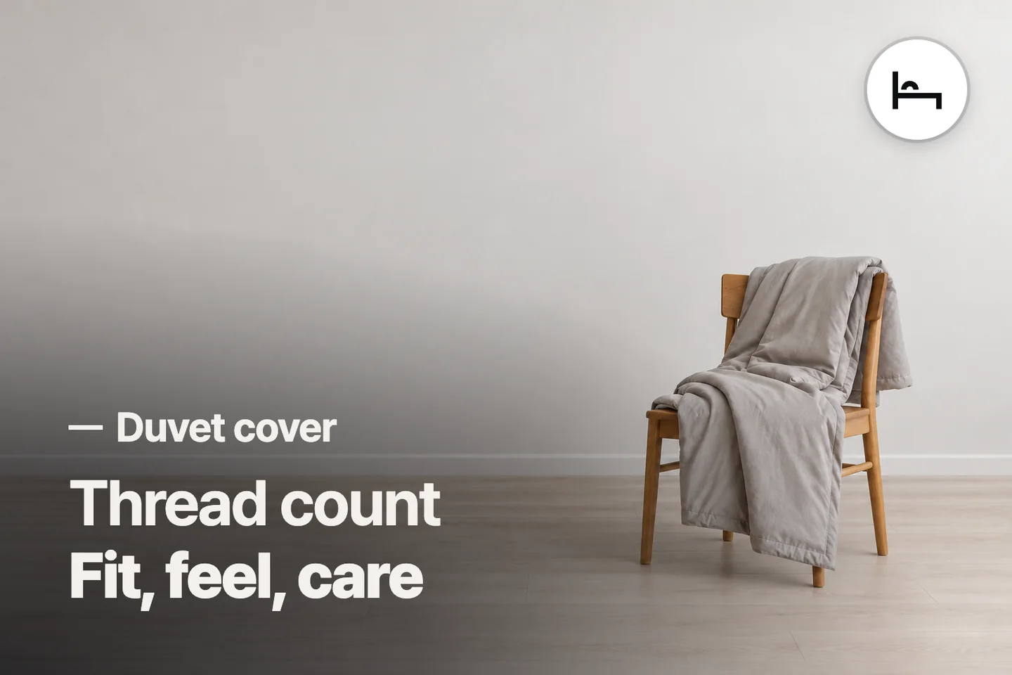Thread count Fit, feel, care — Duvet cover (photo is an AI-generated illustration)
