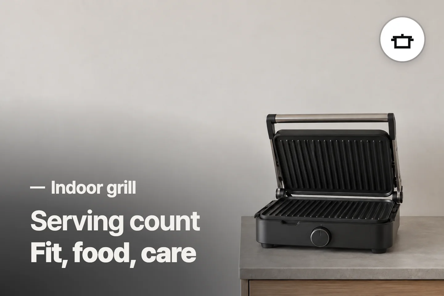 Serving count Fit, food, care — Indoor grill (photo is an AI-generated illustration)