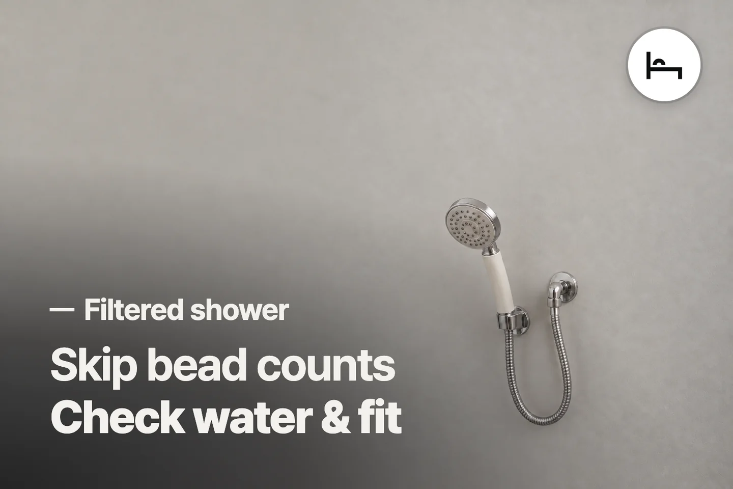 Skip bead counts Check water & fit — Filtered shower (photo is an AI-generated illustration)