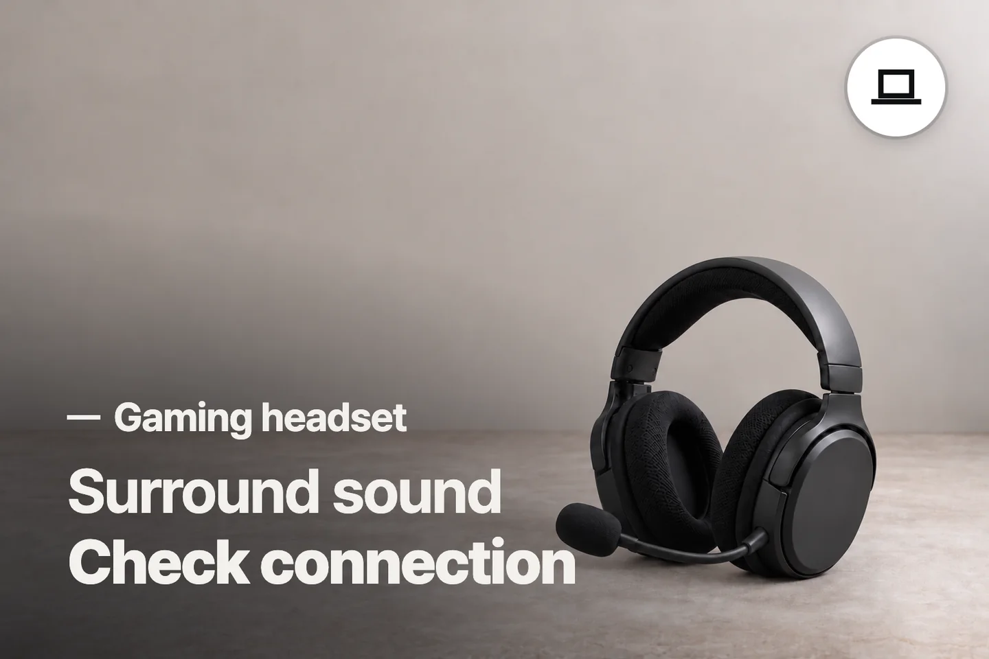 Surround sound Check connection — Gaming headset (photo is an AI-generated illustration)