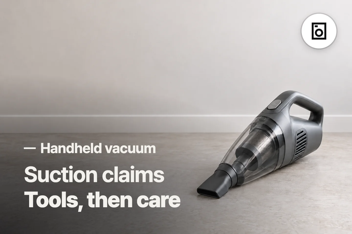 Suction claims Tools, then care — Handheld vacuum (photo is an AI-generated illustration)
