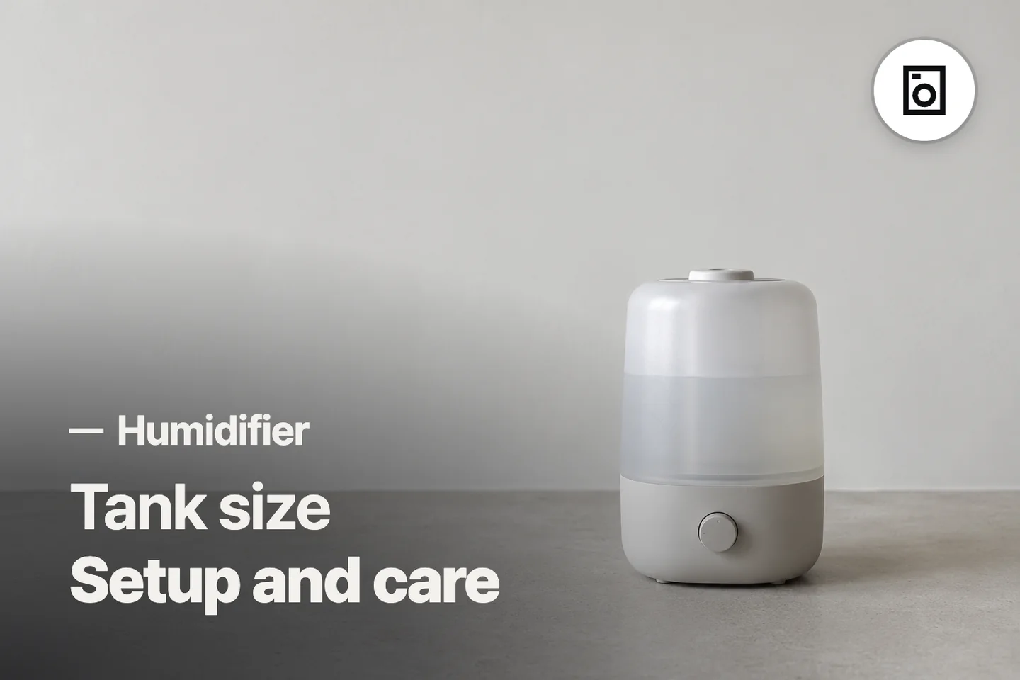 Tank size Setup and care — Humidifier (photo is an AI-generated illustration)