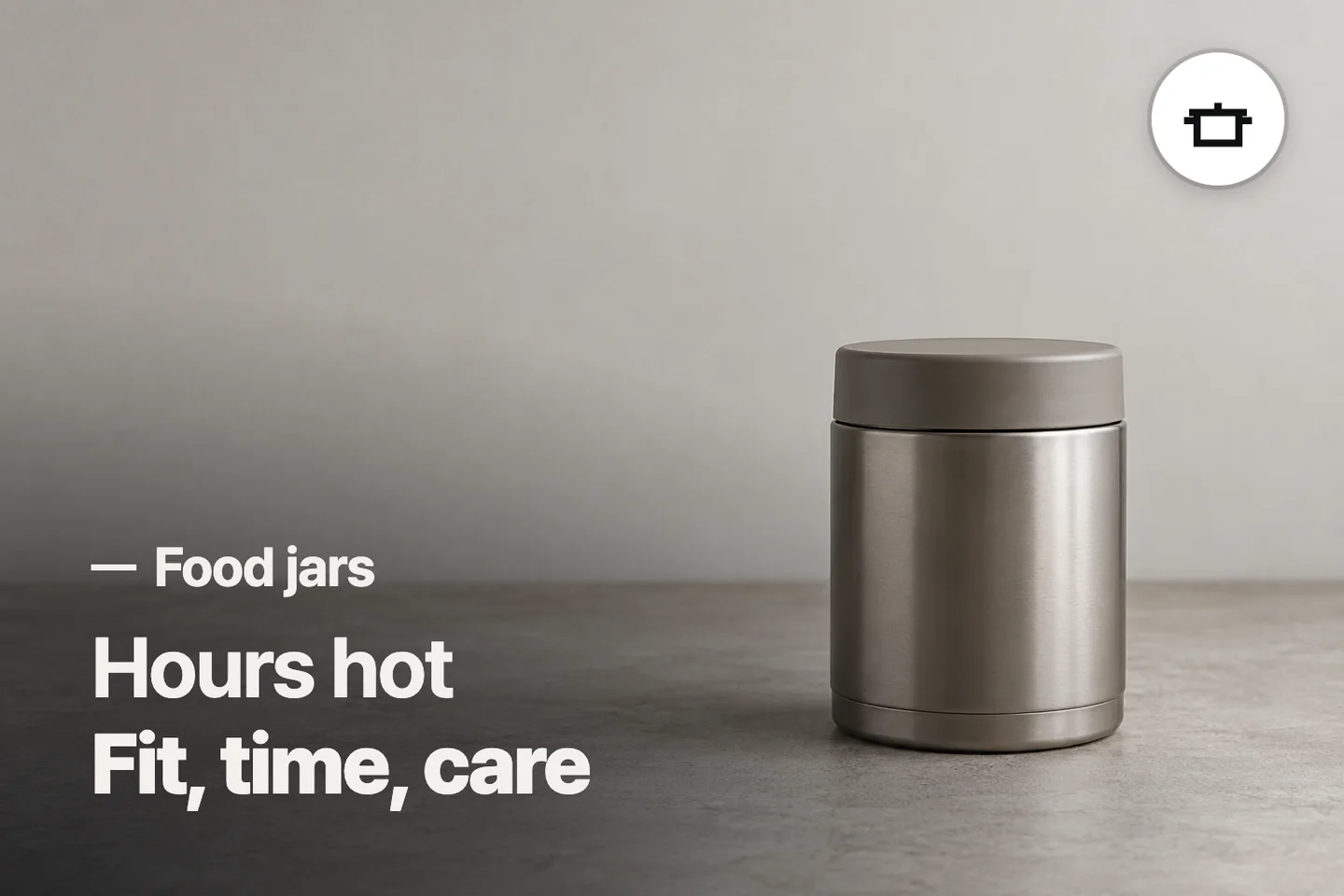 Hours hot Fit, time, care — Food jars