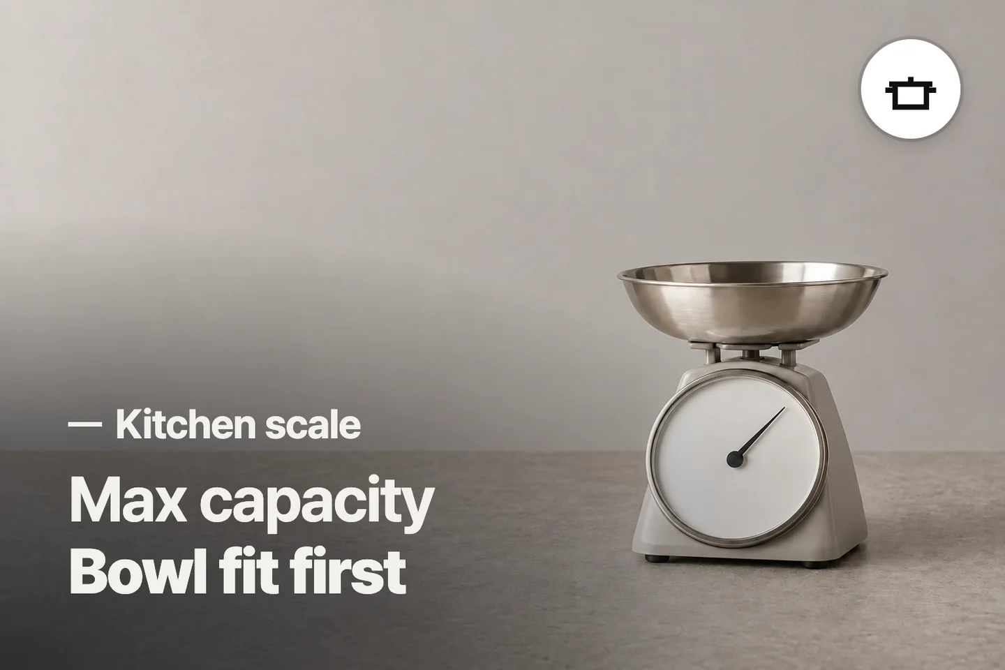 Max capacity Bowl fit first — Kitchen scale (photo is an AI-generated illustration)