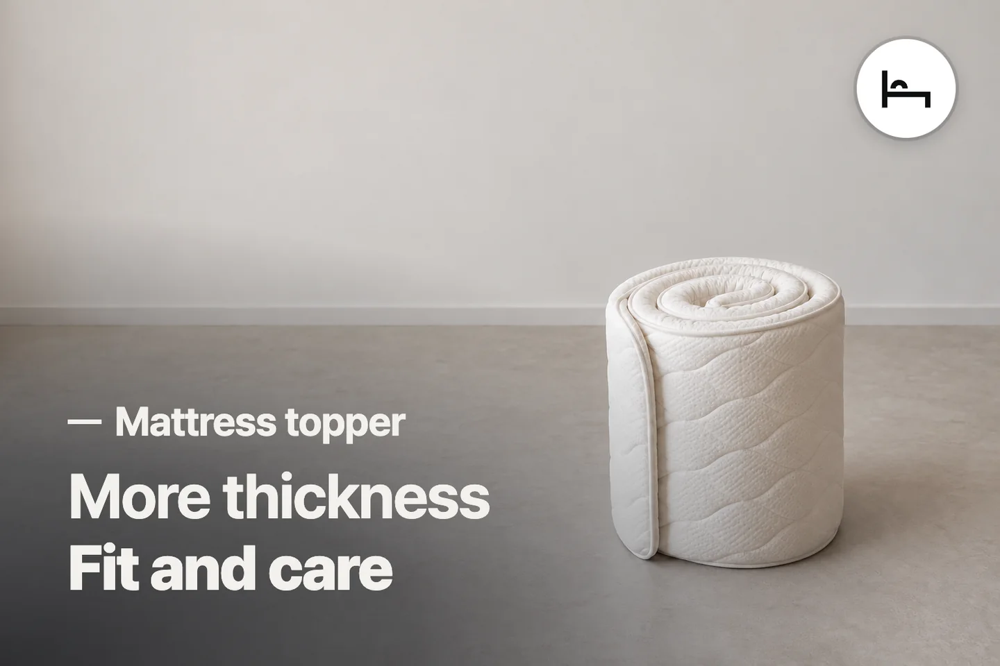 More thickness Fit and care — Mattress topper (photo is an AI-generated illustration)