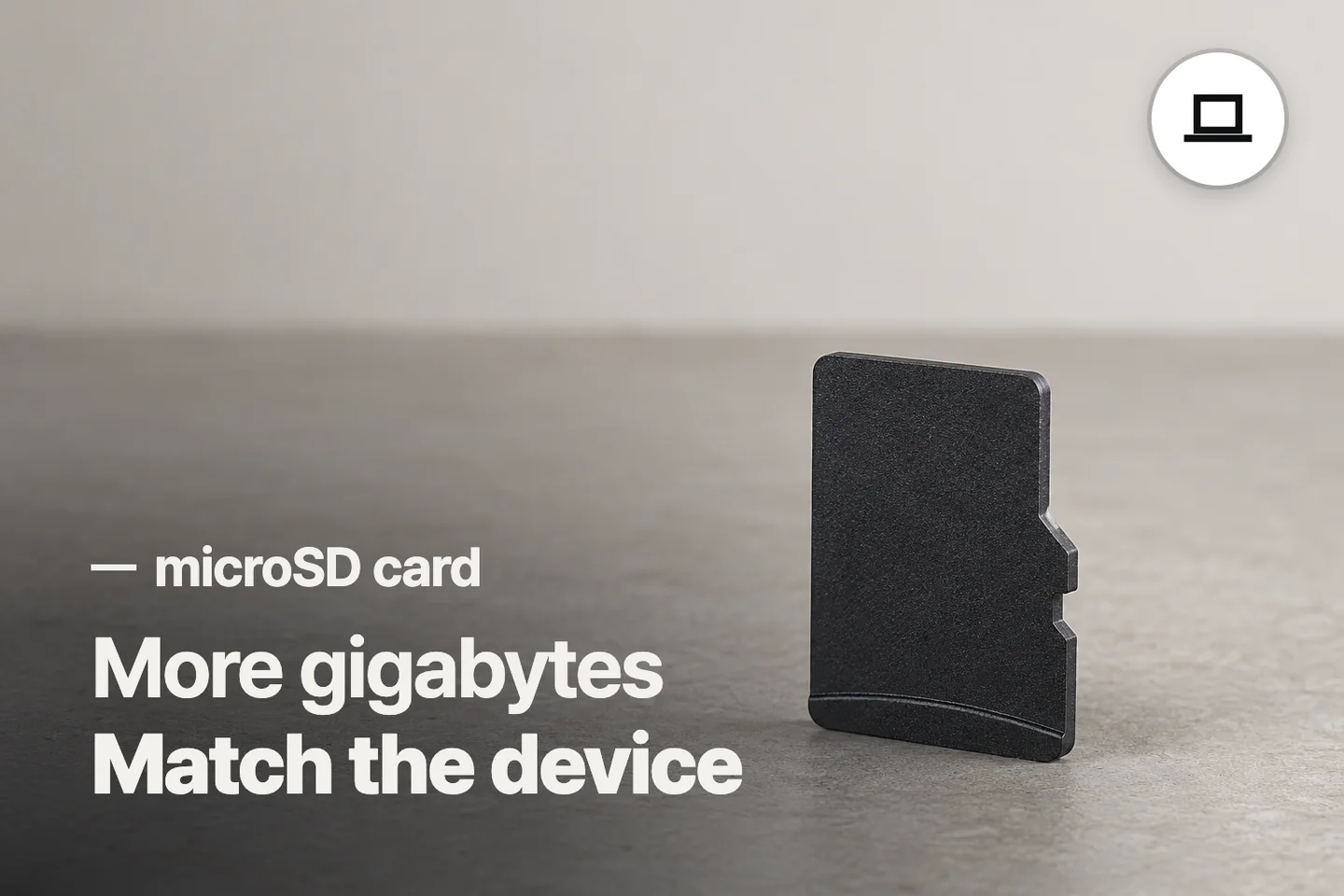 More gigabytes Match the device — microSD card (photo is an AI-generated illustration)