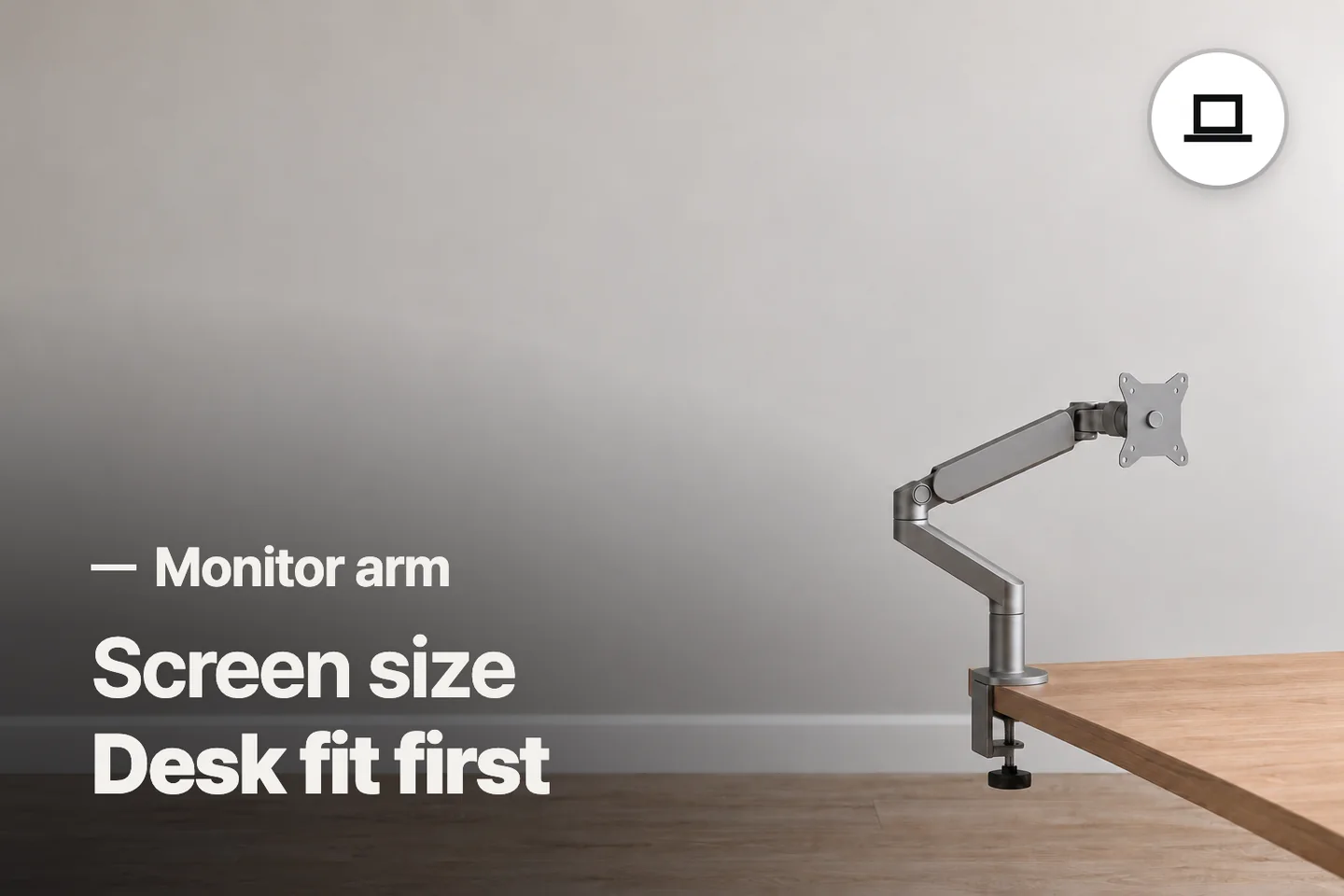 Screen size Desk fit first — Monitor arm (photo is an AI-generated illustration)