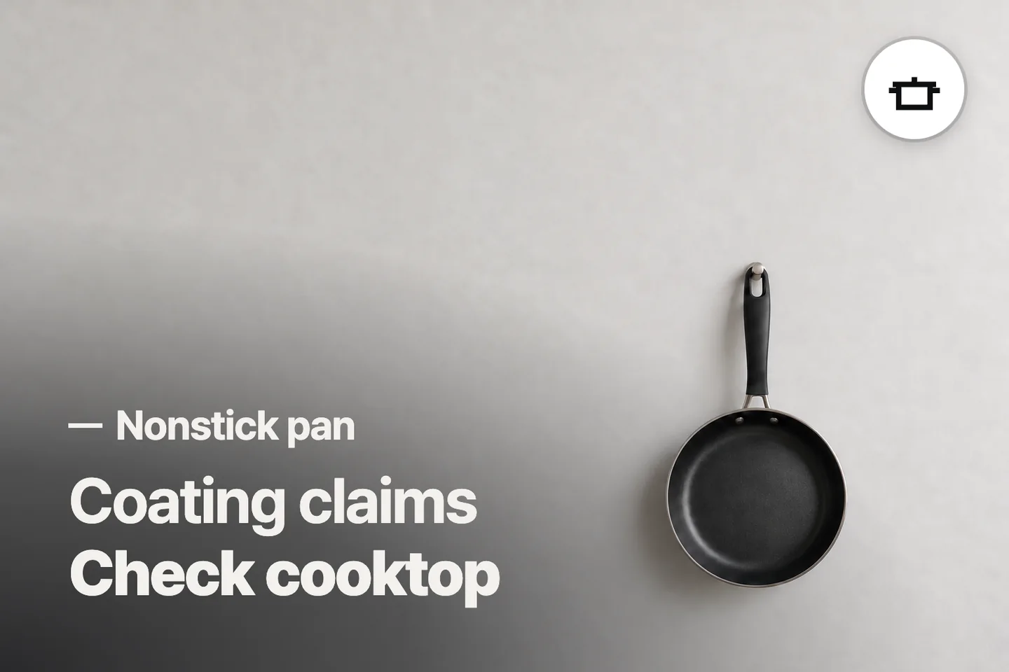 Coating claims Check cooktop — Nonstick pan (photo is an AI-generated illustration)
