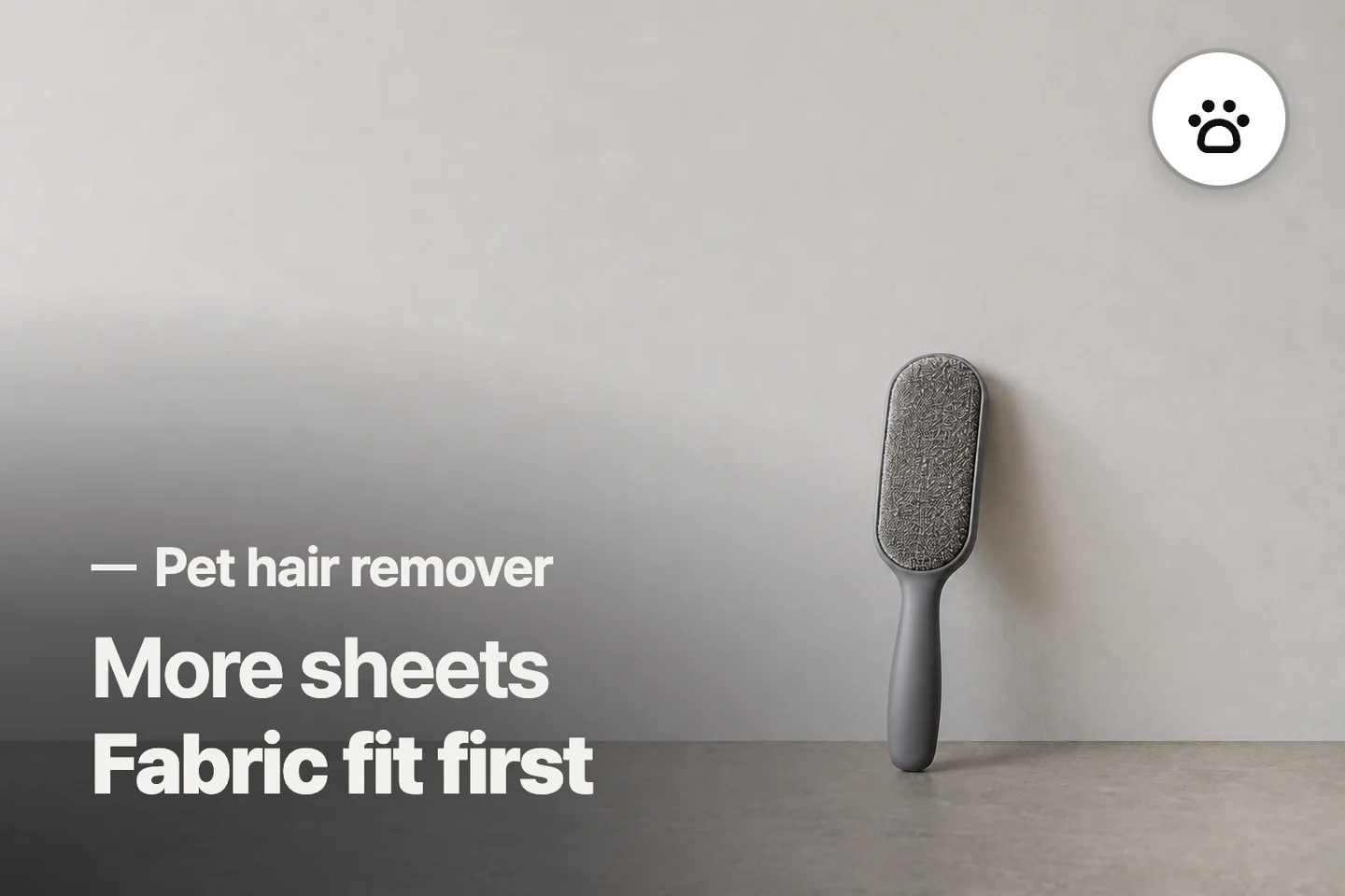 More sheets Fabric fit first — Pet hair remover (photo is an AI-generated illustration)