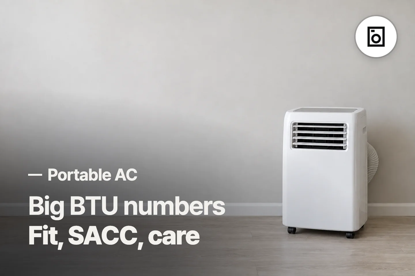 Big BTU numbers Fit, SACC, care — Portable AC (photo is an AI-generated illustration)
