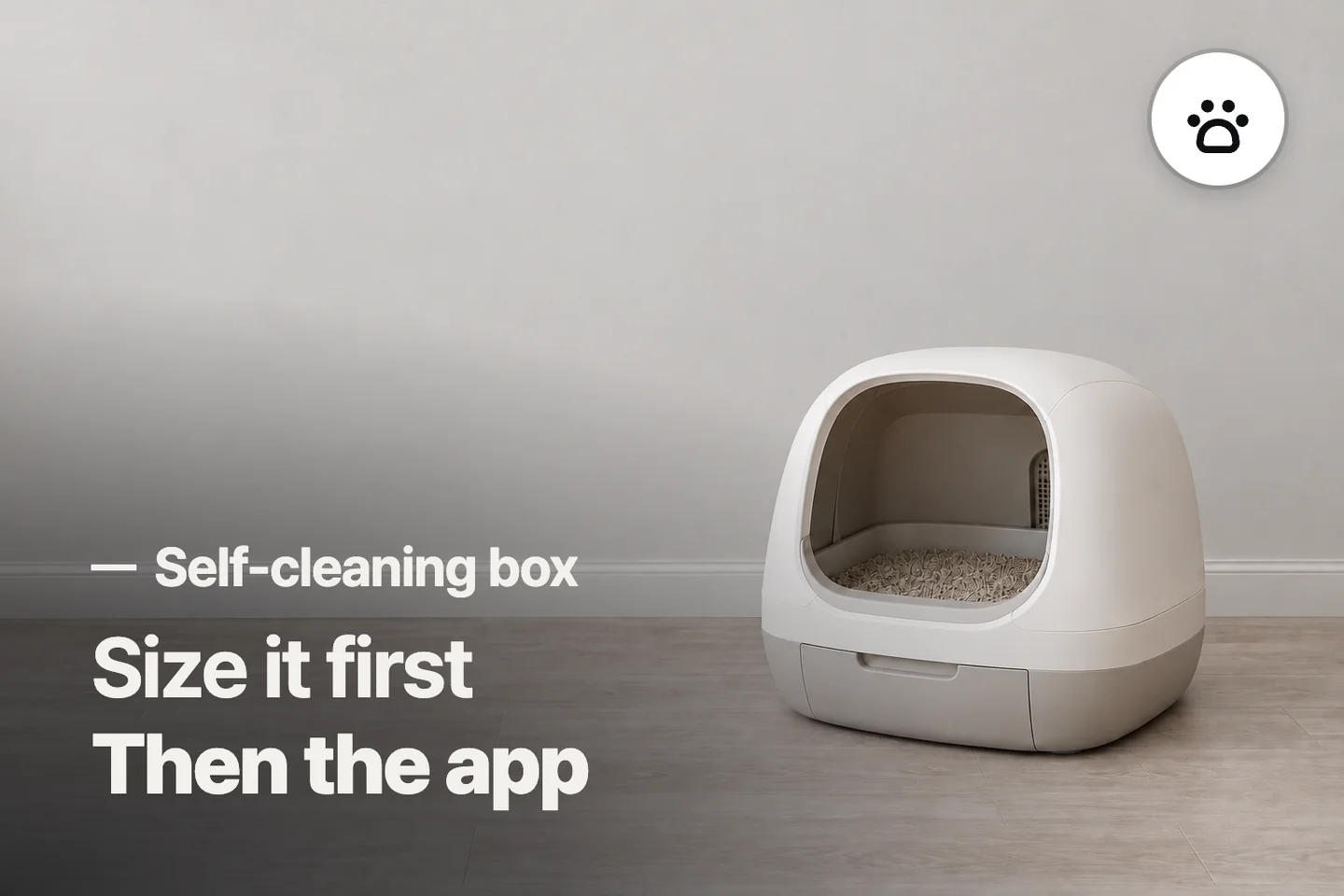 Size it first Then the app — Self-cleaning box (photo is an AI-generated illustration)