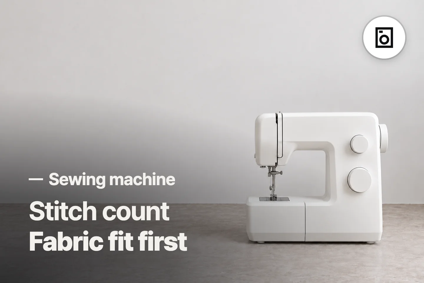 Stitch count Fabric fit first — Sewing machine