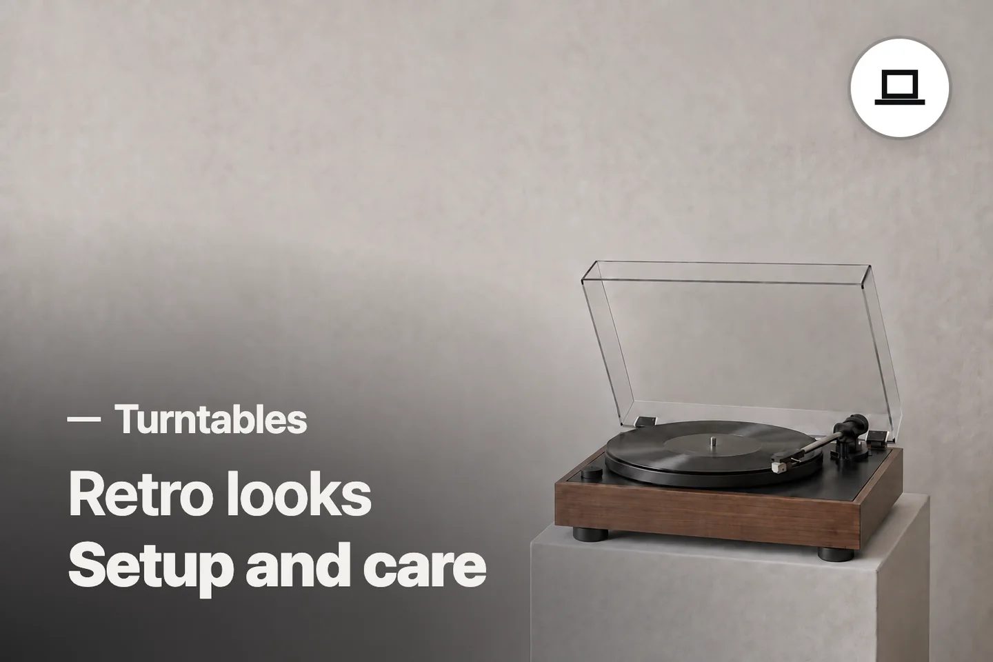 Retro looks Setup and care — Turntables