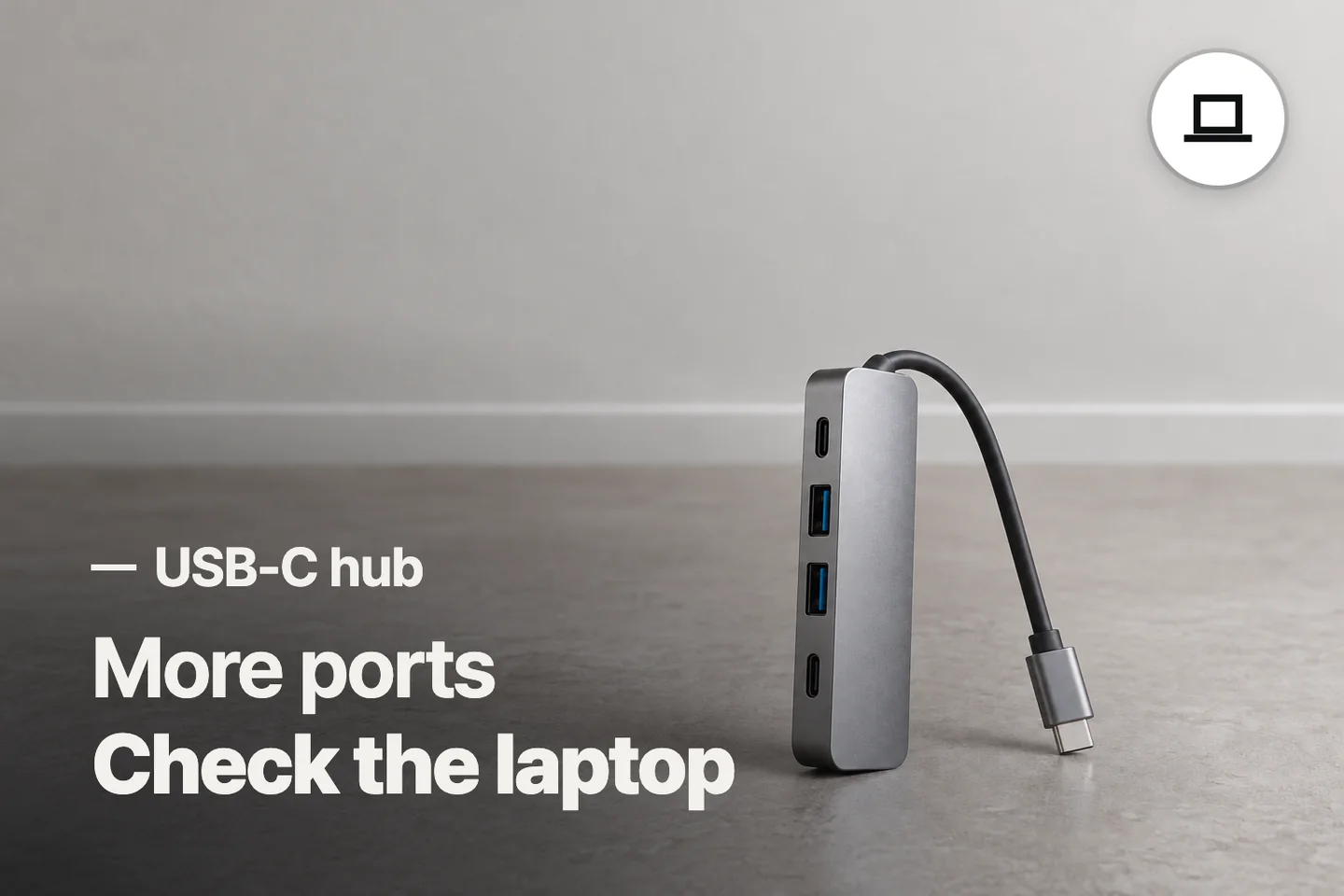 More ports Check the laptop — USB-C hub (photo is an AI-generated illustration)
