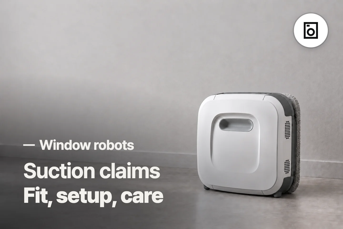 Suction claims Fit, setup, care — Window robots (photo is an AI-generated illustration)