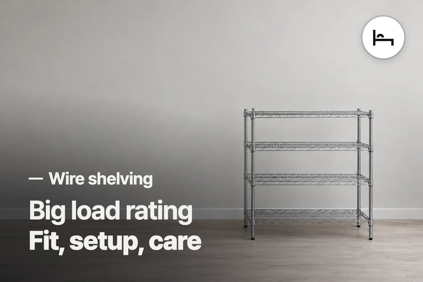 Big load rating Fit, setup, care — Wire shelving (photo is an AI-generated illustration)