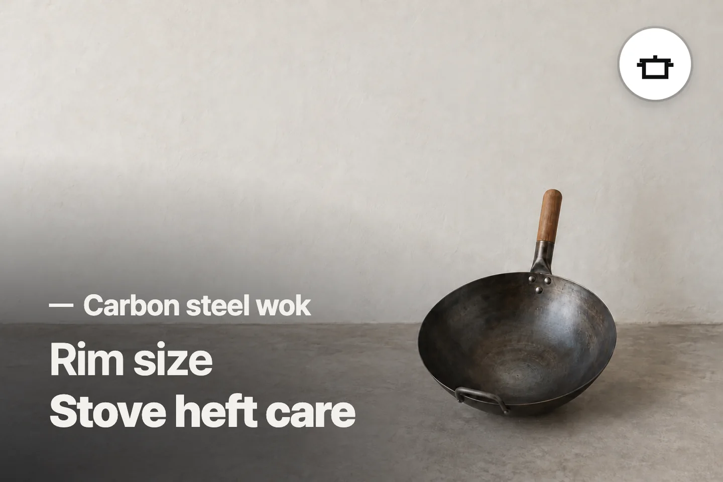 Rim size Stove heft care — Carbon steel wok (photo is an AI-generated illustration)